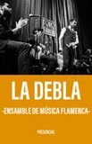 La Debla -Ensamble Música Flamenca-