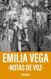 Emilia Vega -Notas de Voz-