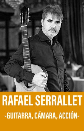 Rafael Serrallet -Guitarra, Cámara, Acción-