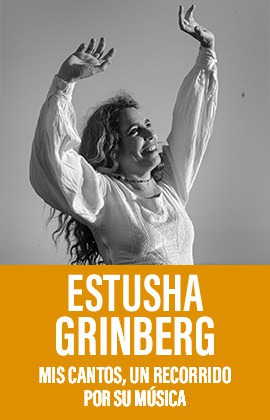 Estusha Grinberg -Miis Cantos,un recorrido por su música-