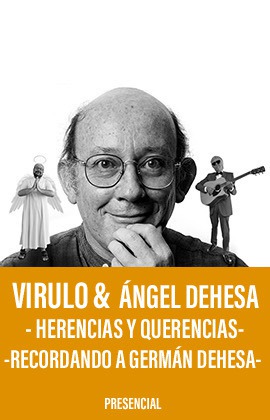 Virulo y Ángel Dehesa -De Herencias y Querencias Recordando a German ...