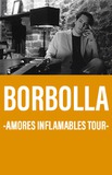 Borbolla -Amores inflamables tour-