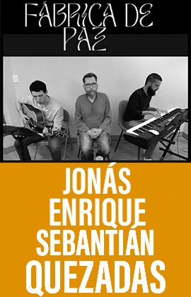 Enrique, Jonás y Sebastián Quezadas -Fábrica de Paz-