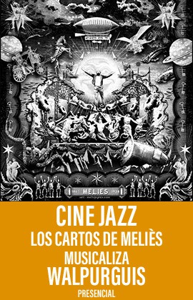 Cine Jazz Los Cortos de Meliès -Musicaliza Walpurguis-