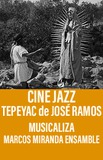 Cine Jazz -Tepeyac- Musicaliza Marcos Miranda Ensamble