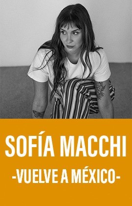 Sofía Macchi -Vuelve a México-