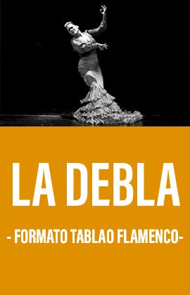 La Debla -Formato Tablao Flamenco-