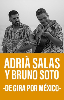 Adrià Salas y Bruno Sotos -Gira conjunta por México-