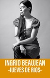 Ingrid Beaujean  -Jueves de Ríos-