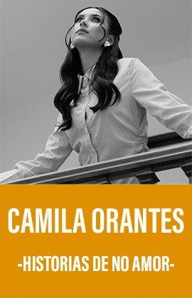 Camila Orantes -Historias de No Amor-