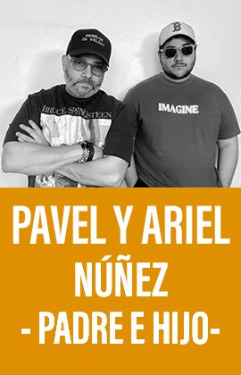   Pavel y Ariel Núñez -Padre e Hijo-