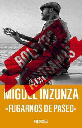 Miguel Inzunza -Fugarnos de Paseo-