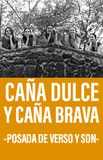 Caña Dulce y Caña Brava -Posada de Verso y Son-