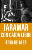 Jaramar con Caída Libre -Trío de Jazz-