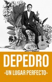 Depedro -Un Lugar Perfecto-