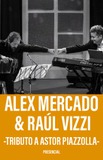 Alex Mercado & Raúl Vizzi -Tributo a Astor Piazzolla-