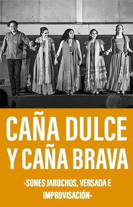 Caña Dulce y Caña Brava -Sones Jarochos, Versada e Improvisación-