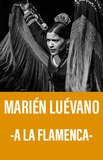 Marién Luévano -A la Flamenca-