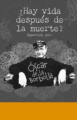 Oscar de la Borbolla ¿Hay Vida Despues de la Muerte? (Streaming)