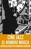 Cine Jazz -El Hombre Mosca-