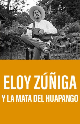 Eloy Zúñiga y La Mata del Huapango 