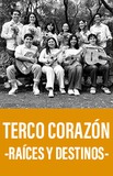 Terco Corazón -Raíces y Destinos-