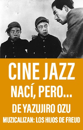 Cine Jazz -Nací Pero…-Musicaliza Los Hijos de Freud-