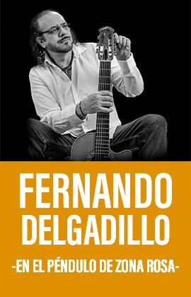 Fernando Delgadillo -Péndulo Zona Rosa-