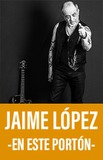 Jaime López -En este Portón-