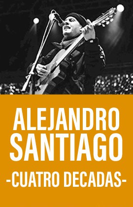 Alejandro Santiago -Cuatro Decadas-