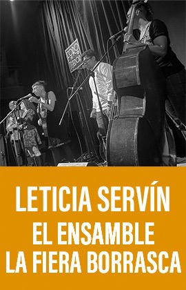Leticia Servín -Ensamble La Fiera Borrasca-